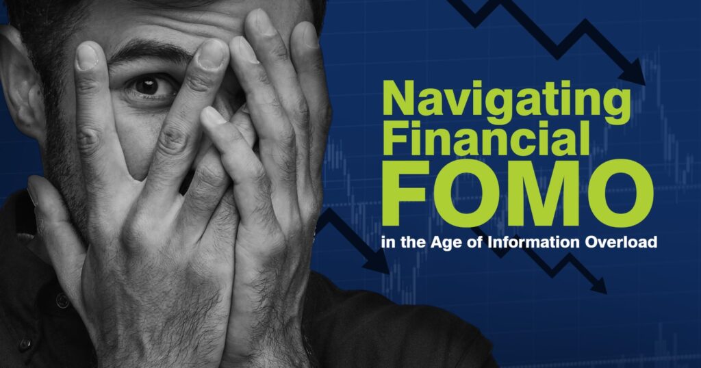 Navigating Financial FOMO in the Age of Information Overload