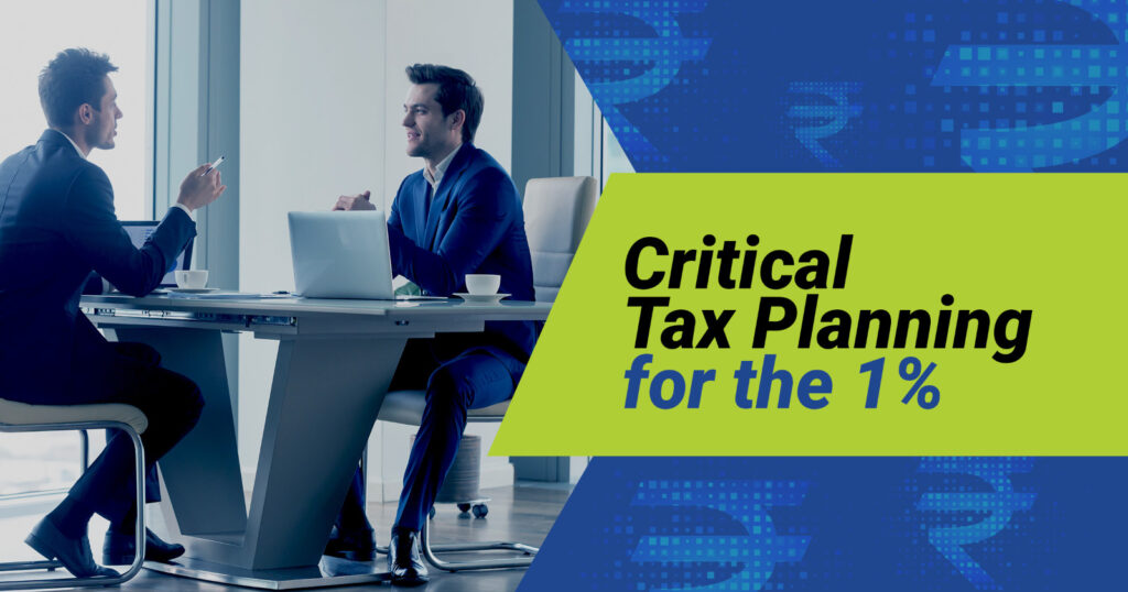 Critical Tax Planning for the 1%