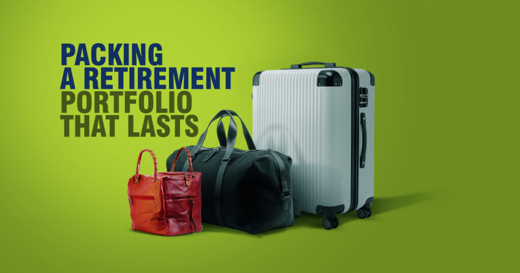 Packing a retirement portfolio that lasts