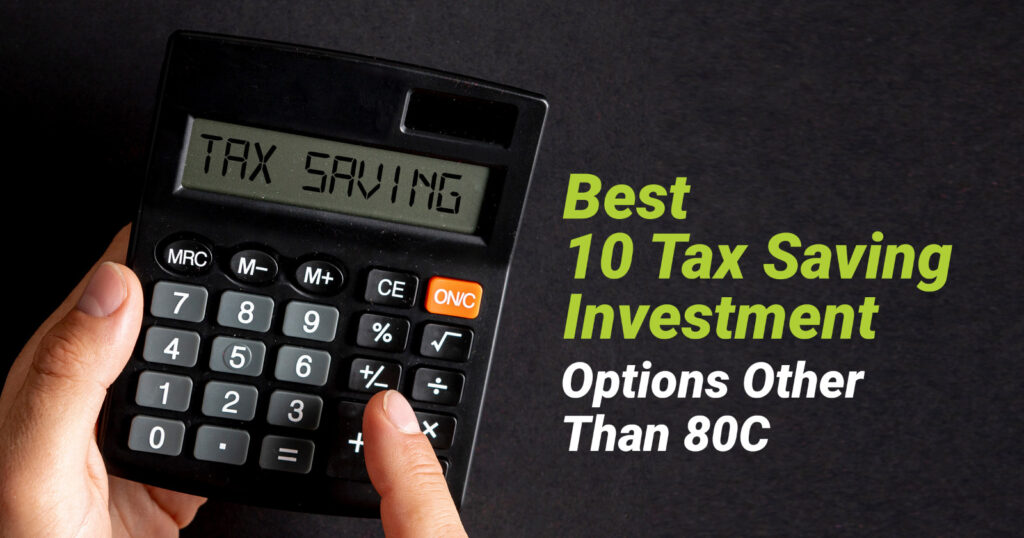 Best 10 Tax Saving Investment Options Other Than 80C